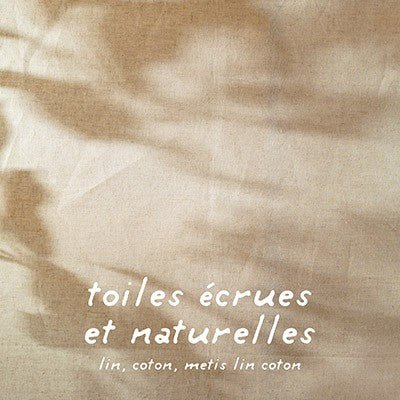 Toiles écrues et naturelles : lin, coton, chanvre et jute - TissusPapi.com